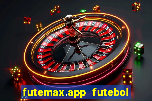 futemax.app futebol ao vivo